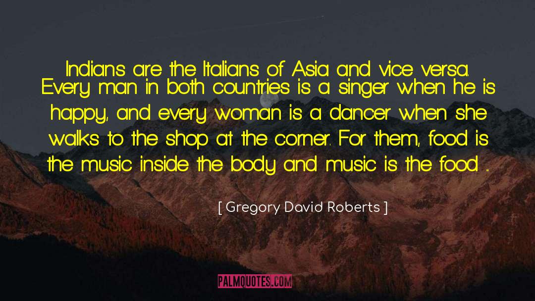 Gregory David Roberts Quotes: Indians are the Italians of