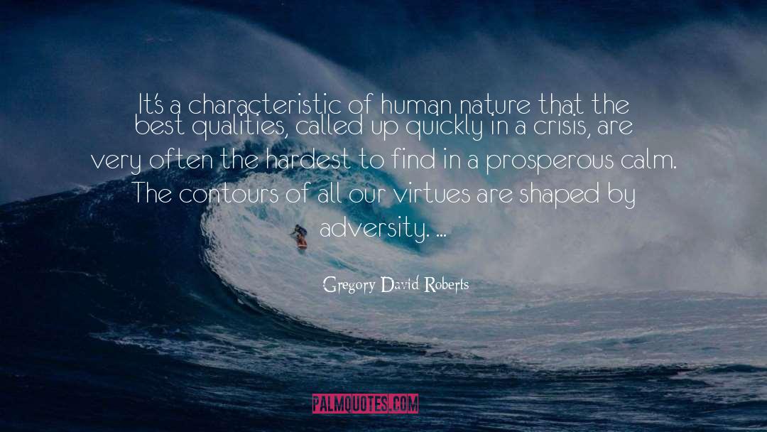 Gregory David Roberts Quotes: It's a characteristic of human