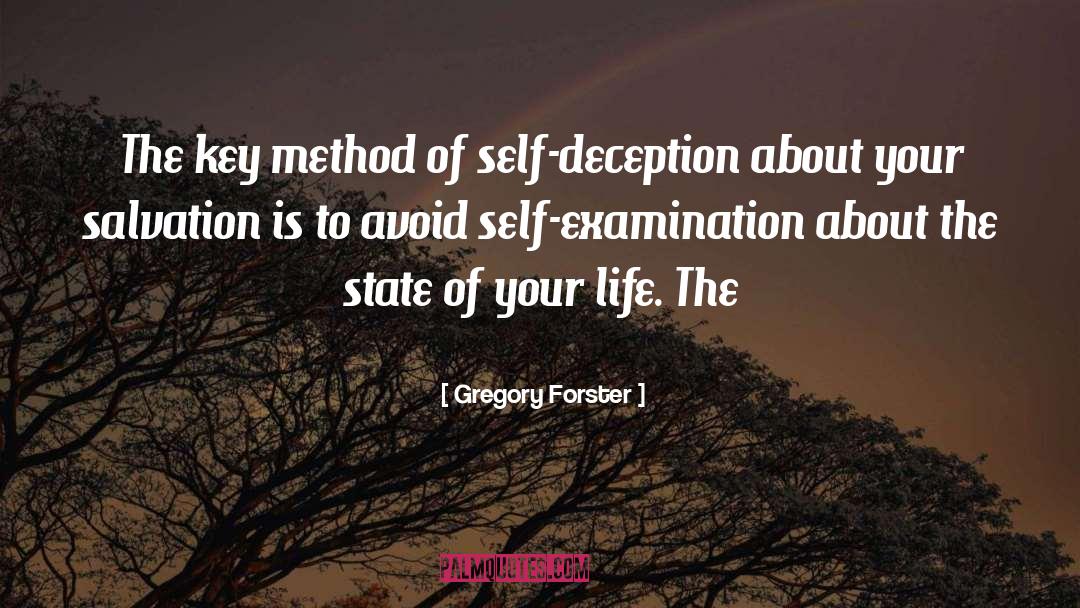 Gregory Forster Quotes: The key method of self-deception