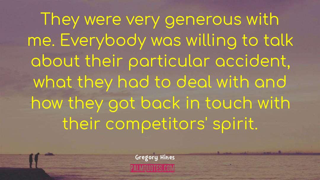 Gregory Hines Quotes: They were very generous with