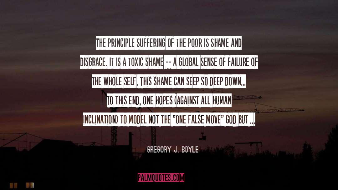 Gregory J. Boyle Quotes: The principle suffering of the