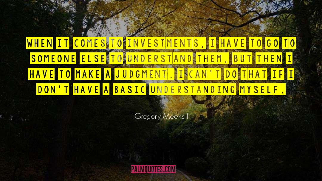 Gregory Meeks Quotes: When it comes to investments,