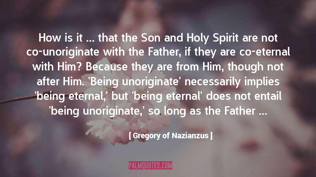 Gregory Of Nazianzus Quotes: How is it ... that