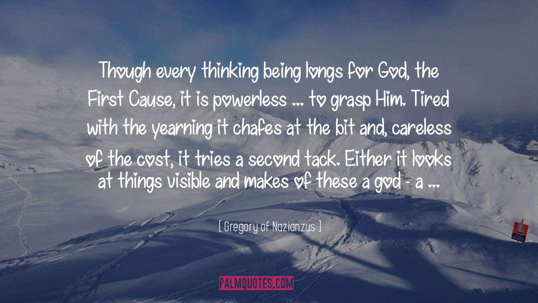 Gregory Of Nazianzus Quotes: Though every thinking being longs