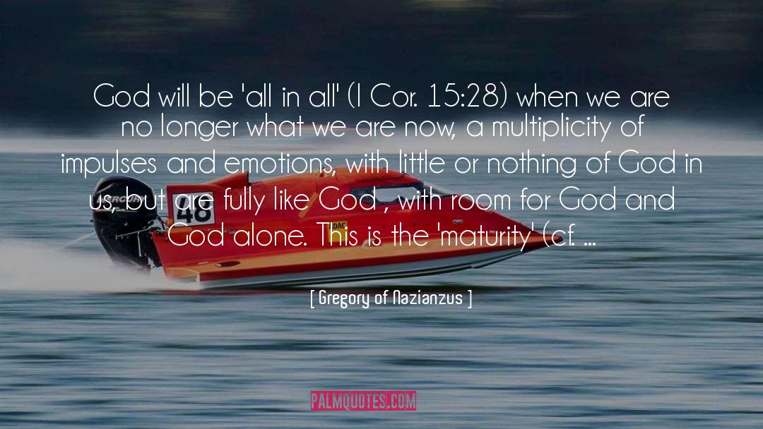 Gregory Of Nazianzus Quotes: God will be 'all in