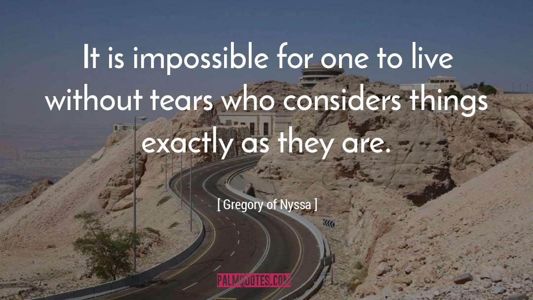 Gregory Of Nyssa Quotes: It is impossible for one