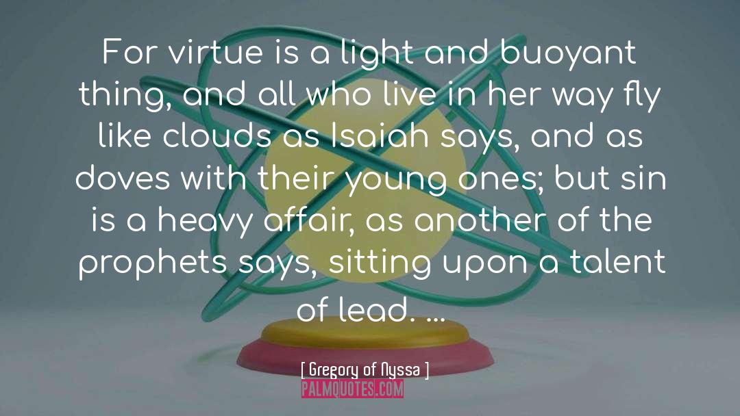 Gregory Of Nyssa Quotes: For virtue is a light