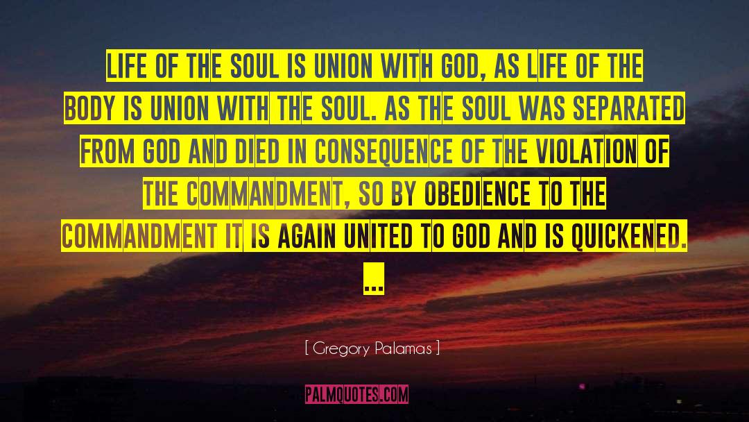 Gregory Palamas Quotes: Life of the soul is