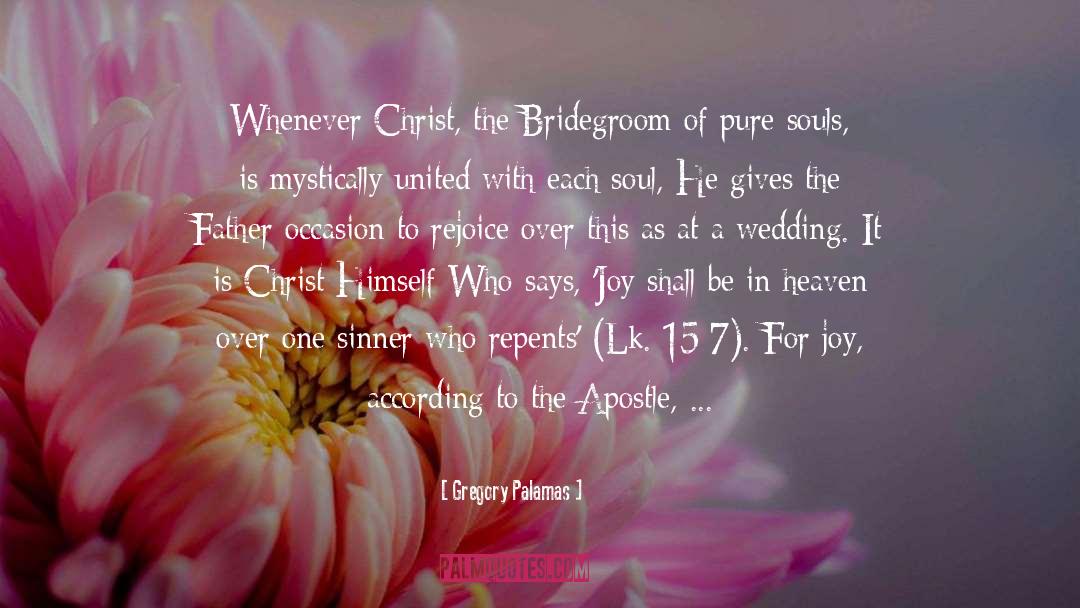 Gregory Palamas Quotes: Whenever Christ, the Bridegroom of