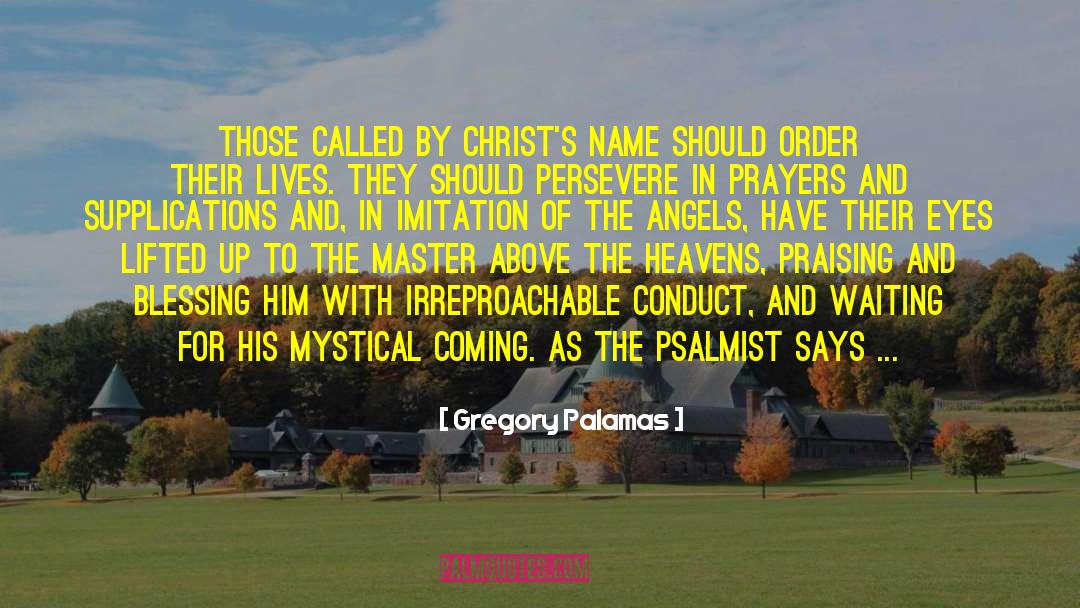 Gregory Palamas Quotes: Those called by Christ's name