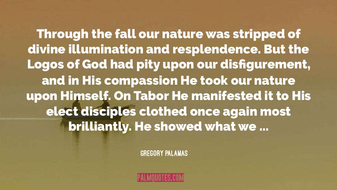 Gregory Palamas Quotes: Through the fall our nature