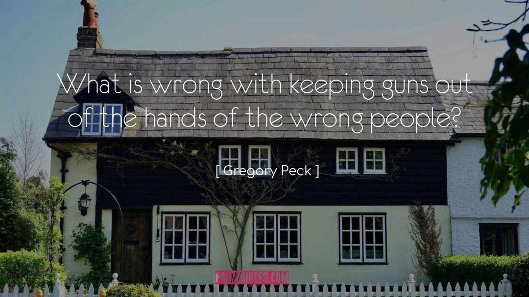 Gregory Peck Quotes: What is wrong with keeping