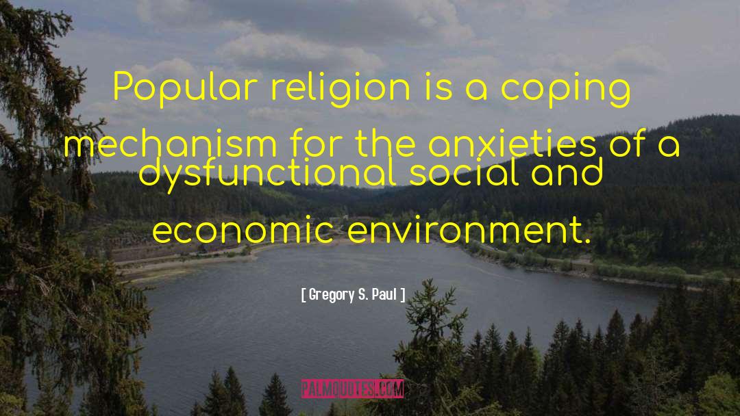 Gregory S. Paul Quotes: Popular religion is a coping