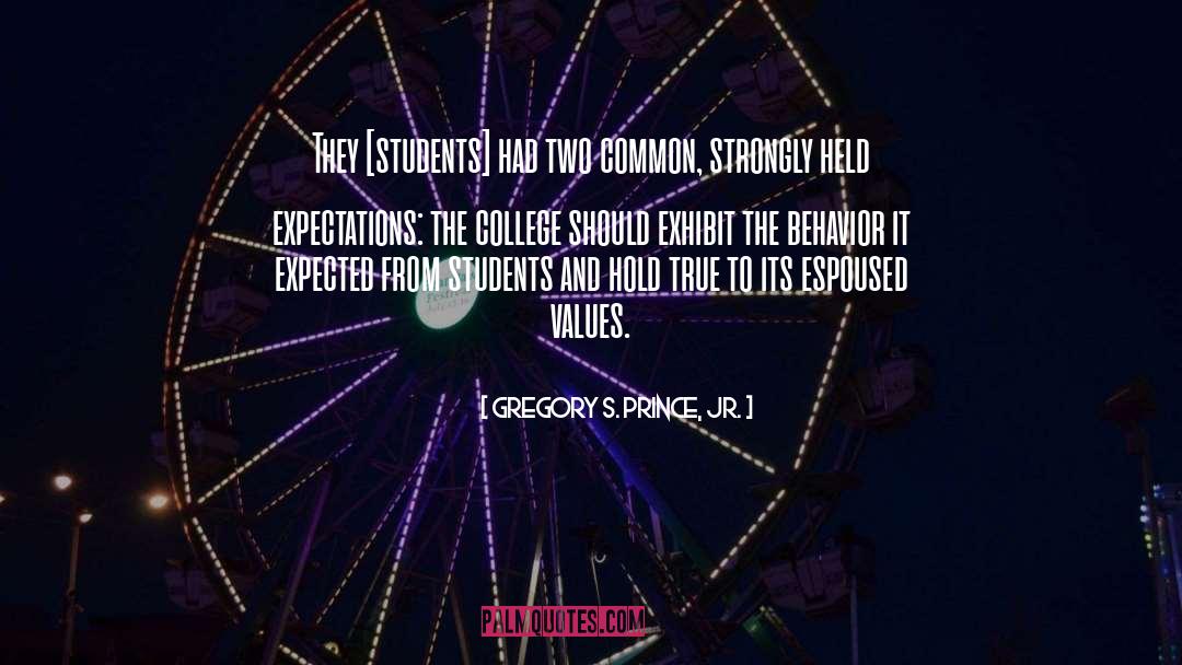 Gregory S. Prince, Jr. Quotes: They [students] had two common,