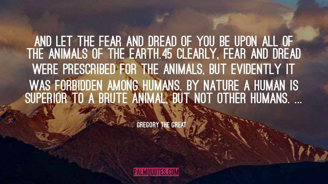 Gregory The Great Quotes: And let the fear and