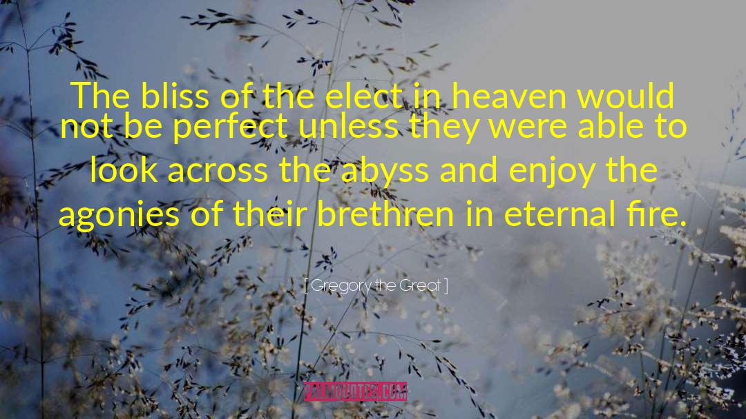 Gregory The Great Quotes: The bliss of the elect