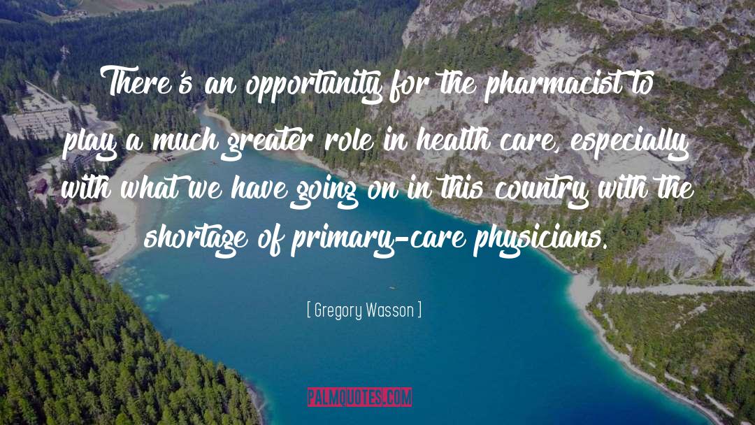 Gregory Wasson Quotes: There's an opportunity for the