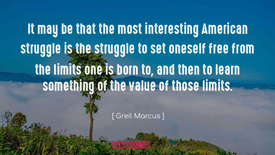 Greil Marcus Quotes: It may be that the