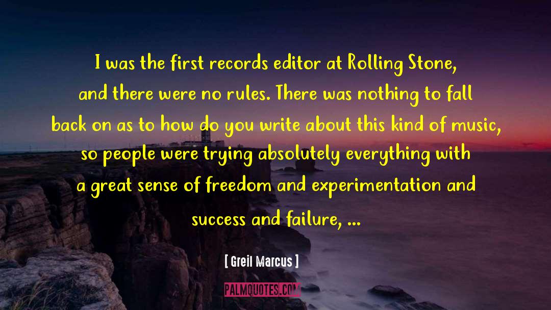 Greil Marcus Quotes: I was the first records