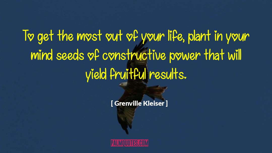 Grenville Kleiser Quotes: To get the most out