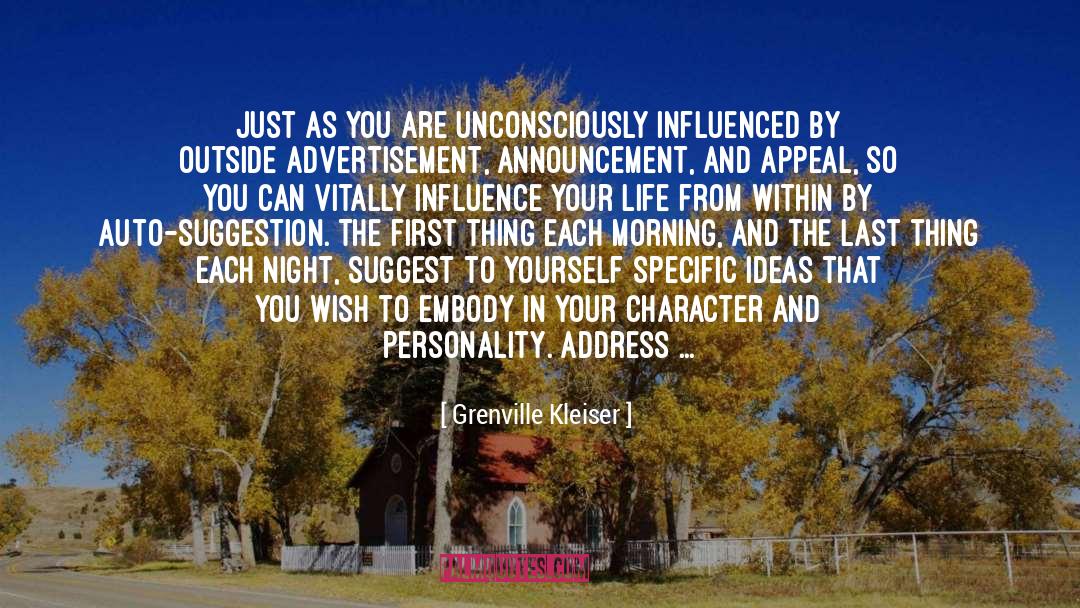 Grenville Kleiser Quotes: Just as you are unconsciously