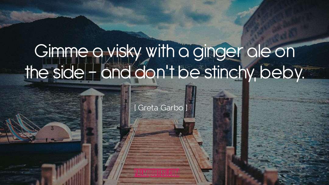 Greta Garbo Quotes: Gimme a visky with a