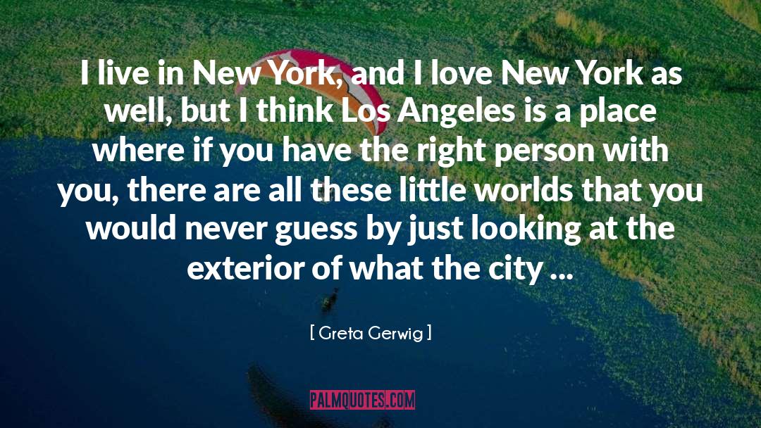 Greta Gerwig Quotes: I live in New York,