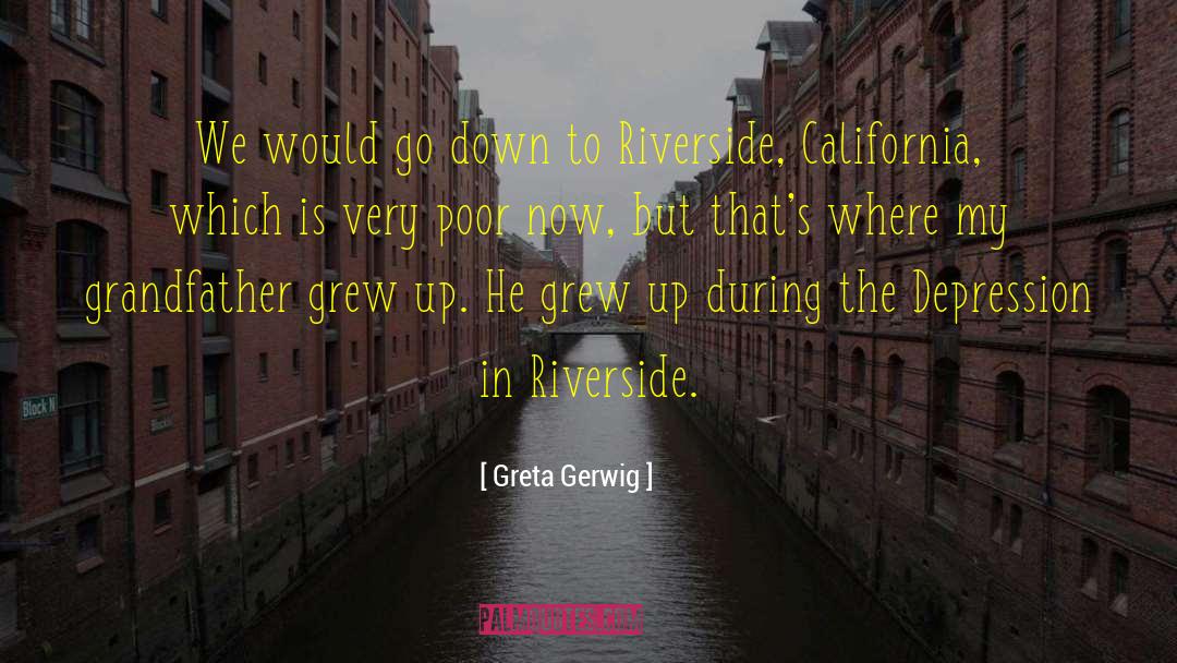 Greta Gerwig Quotes: We would go down to