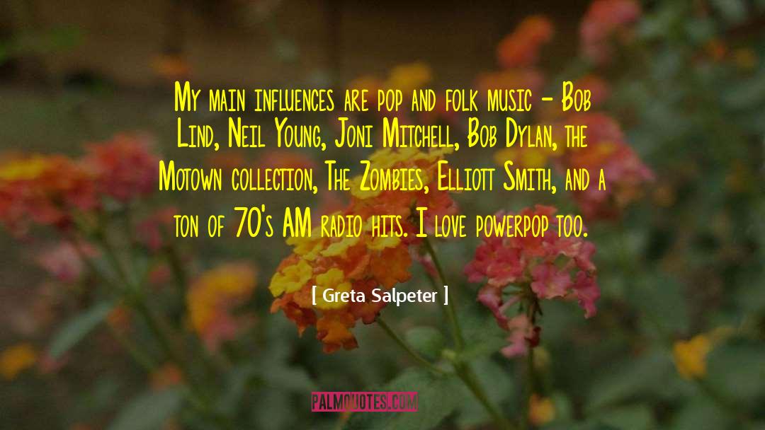 Greta Salpeter Quotes: My main influences are pop