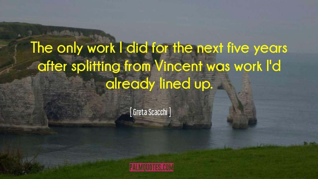 Greta Scacchi Quotes: The only work I did