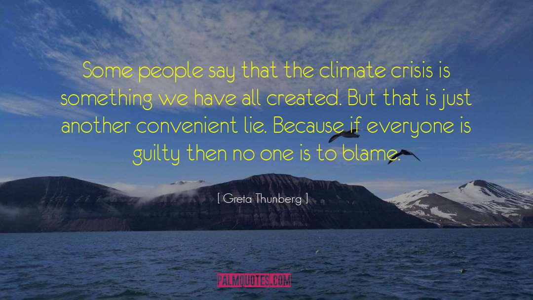 Greta Thunberg Quotes: Some people say that the