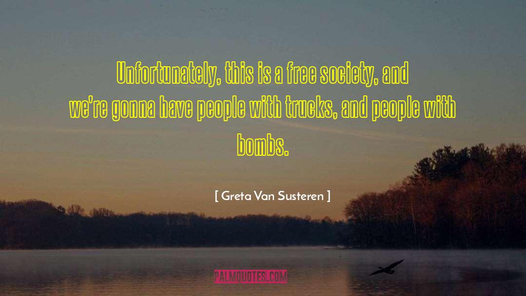 Greta Van Susteren Quotes: Unfortunately, this is a free