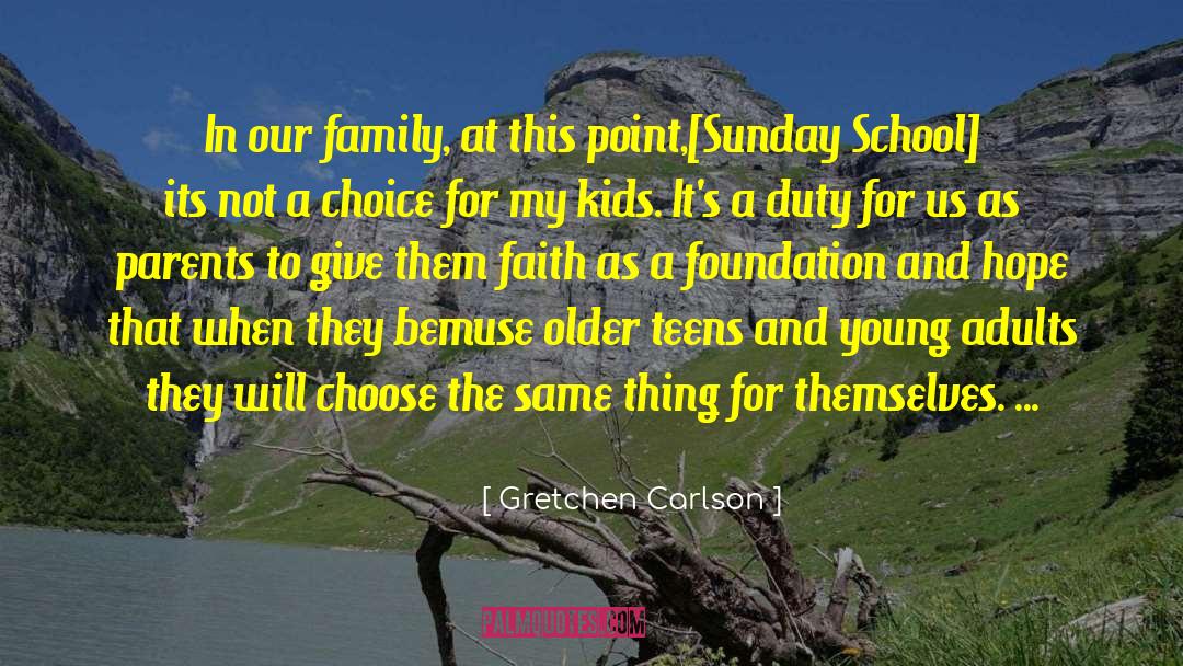 Gretchen Carlson Quotes: In our family, at this