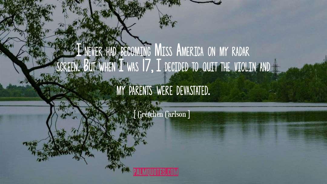 Gretchen Carlson Quotes: I never had becoming Miss