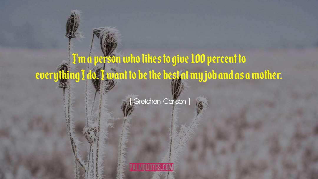 Gretchen Carlson Quotes: I'm a person who likes