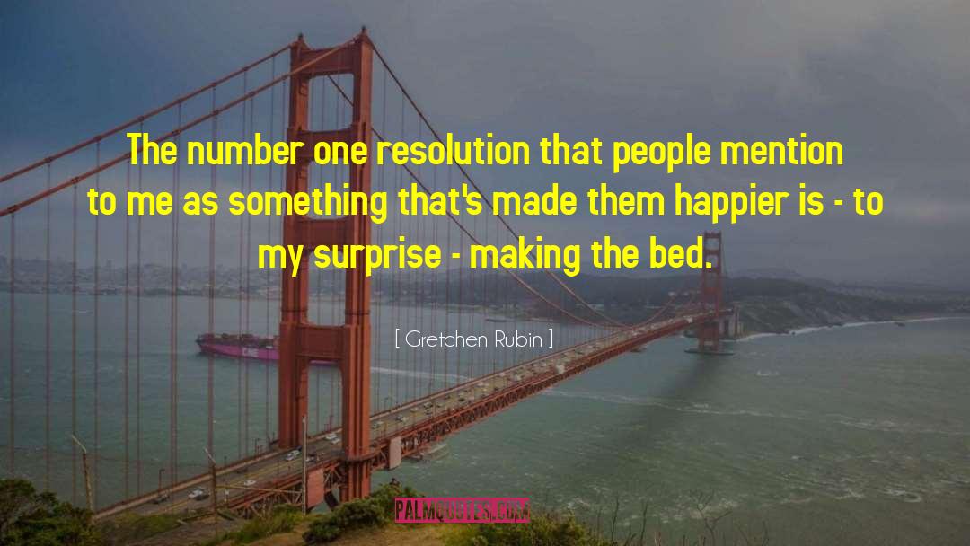 Gretchen Rubin Quotes: The number one resolution that