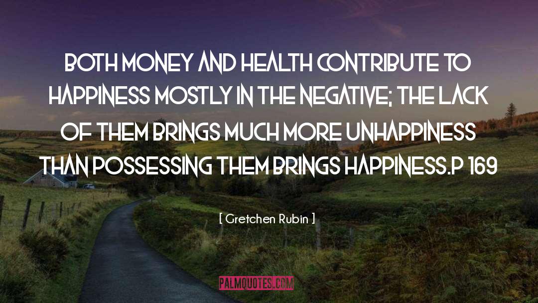 Gretchen Rubin Quotes: Both money and health contribute
