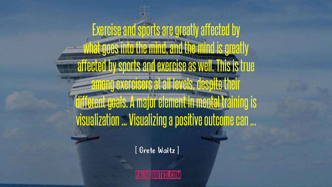 Grete Waitz Quotes: Exercise and sports are greatly