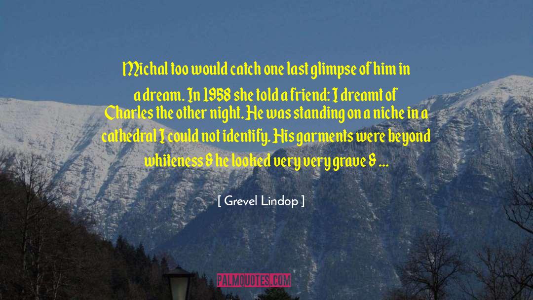 Grevel Lindop Quotes: Michal too would catch one