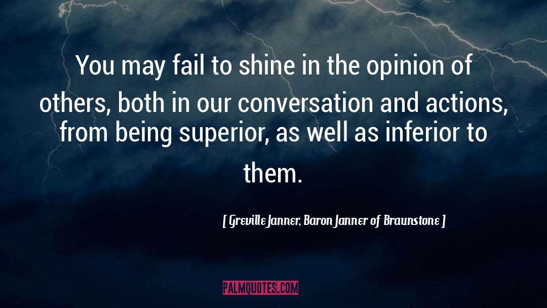 Greville Janner, Baron Janner Of Braunstone Quotes: You may fail to shine