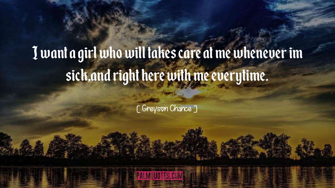 Greyson Chance Quotes: I want a girl who