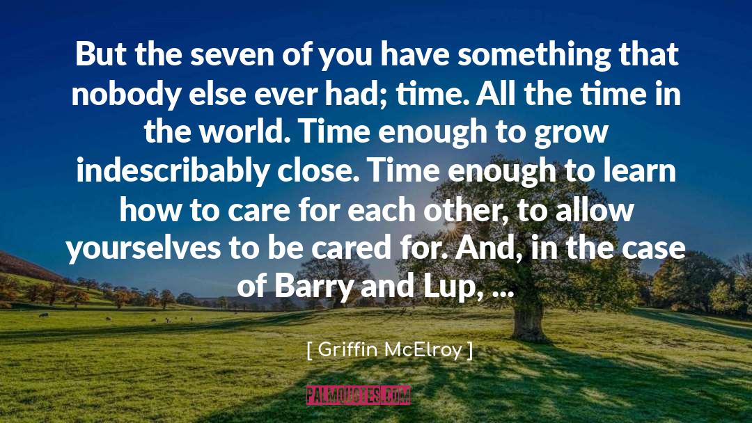 Griffin McElroy Quotes: But the seven of you