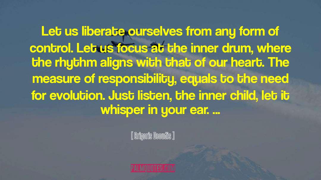 Grigoris Deoudis Quotes: Let us liberate ourselves from