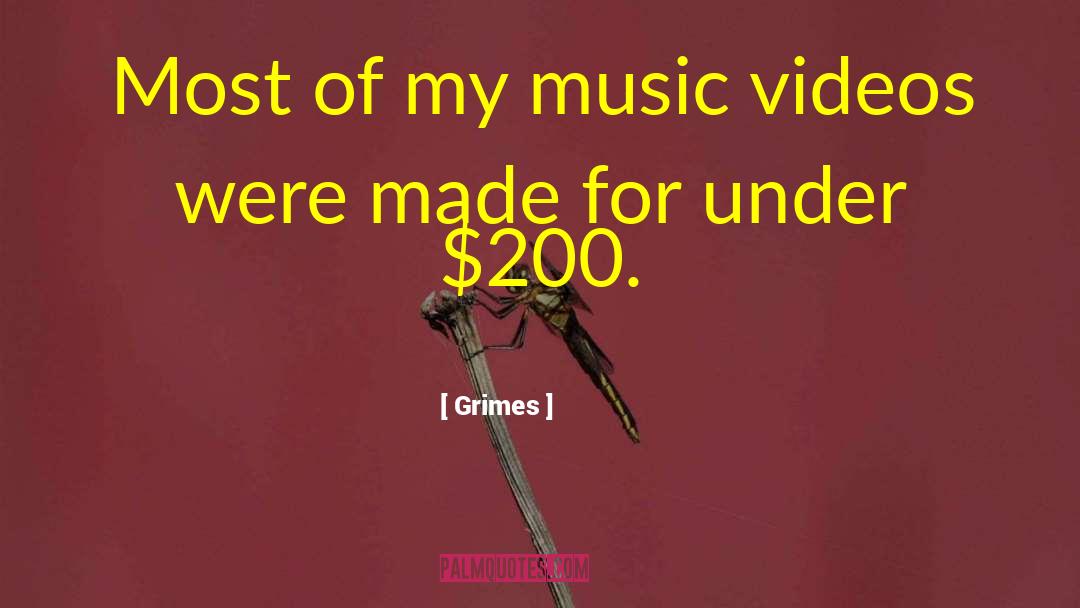 Grimes Quotes: Most of my music videos