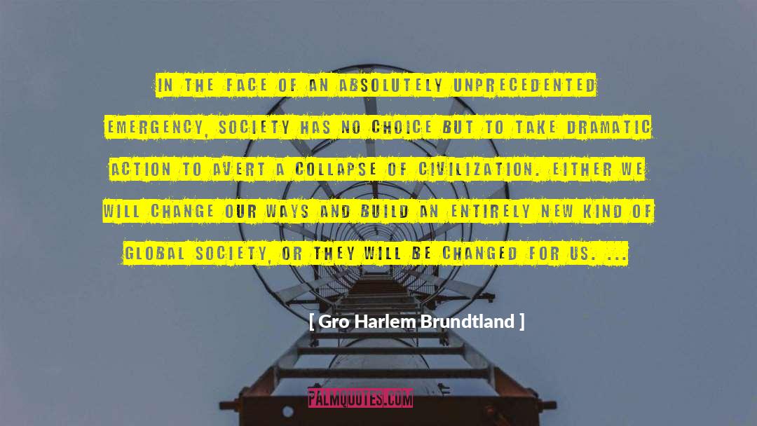 Gro Harlem Brundtland Quotes: In the face of an