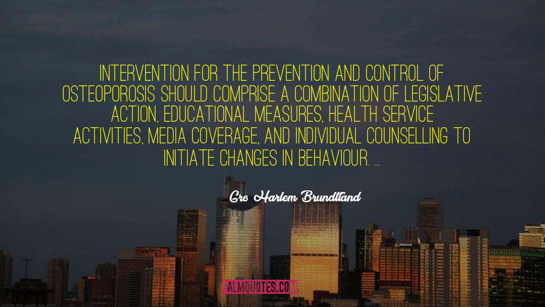 Gro Harlem Brundtland Quotes: Intervention for the prevention and