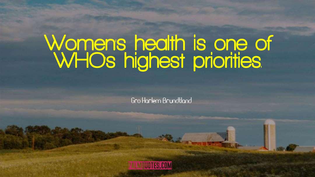 Gro Harlem Brundtland Quotes: Women's health is one of