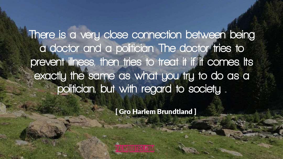 Gro Harlem Brundtland Quotes: There is a very close
