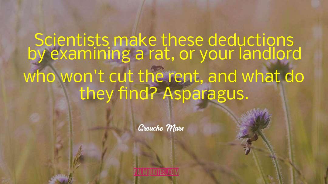 Groucho Marx Quotes: Scientists make these deductions by