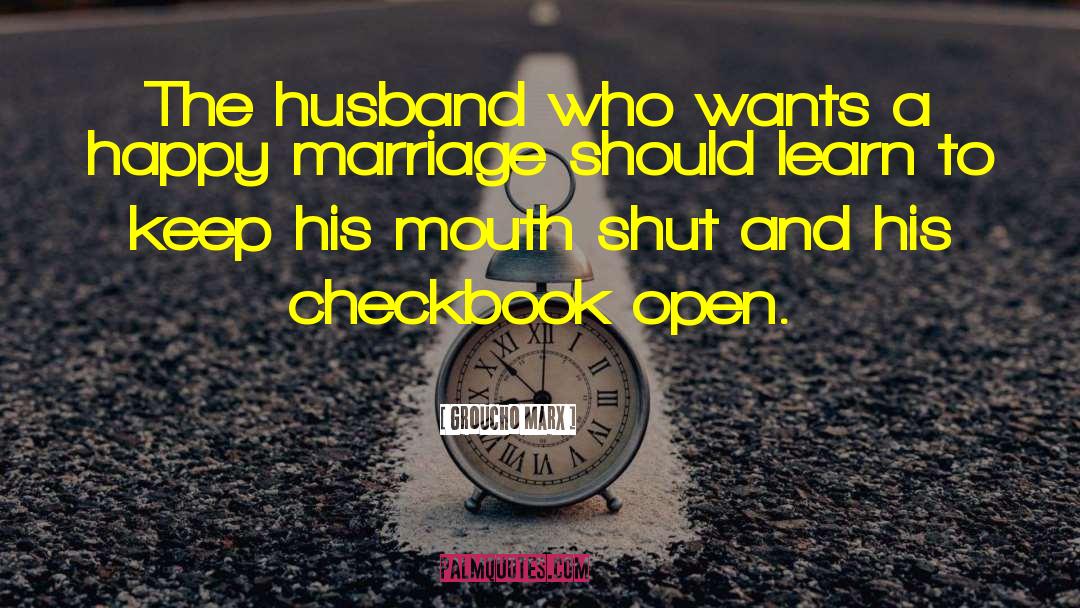 Groucho Marx Quotes: The husband who wants a